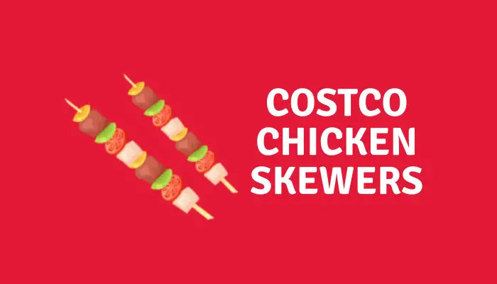 Costco Chicken Skewers menu