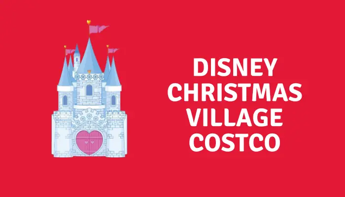 Disney Christmas village Costco 2022 - Discounts & Packages - Costco Menu