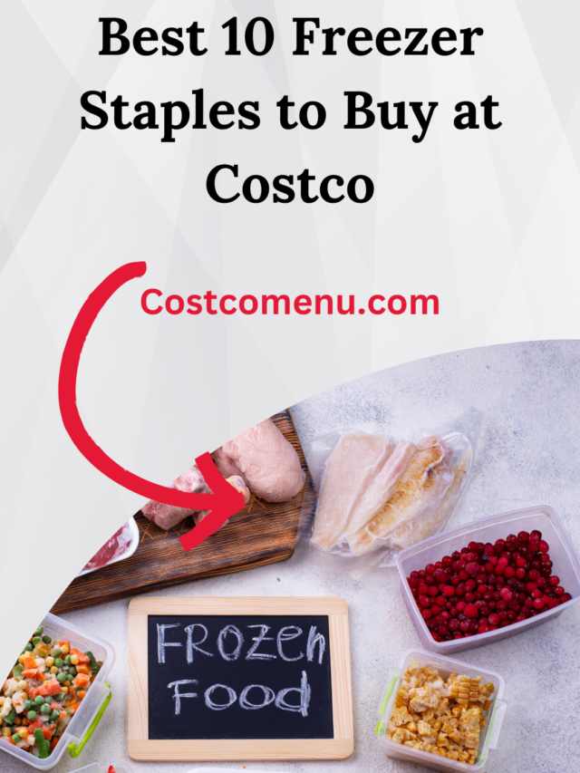 Best 10 Freezer Staples to Buy at Costco